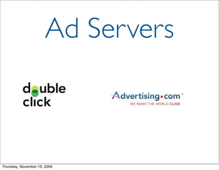 Ad Servers



Thursday, November 19, 2009
 