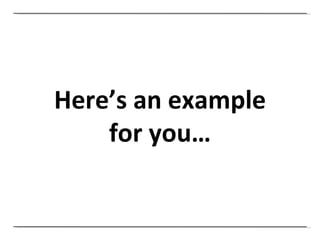 Here’s an example for you… 