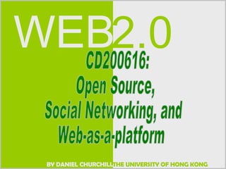 CD200616:  Open Source,  Social Networking, and Web-as-a-platform 