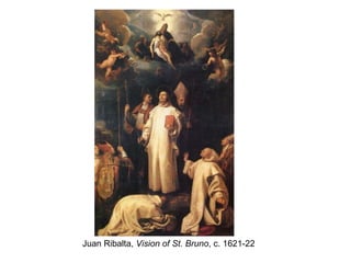 Juan Ribalta,  Vision of St. Bruno , c. 1621-22 