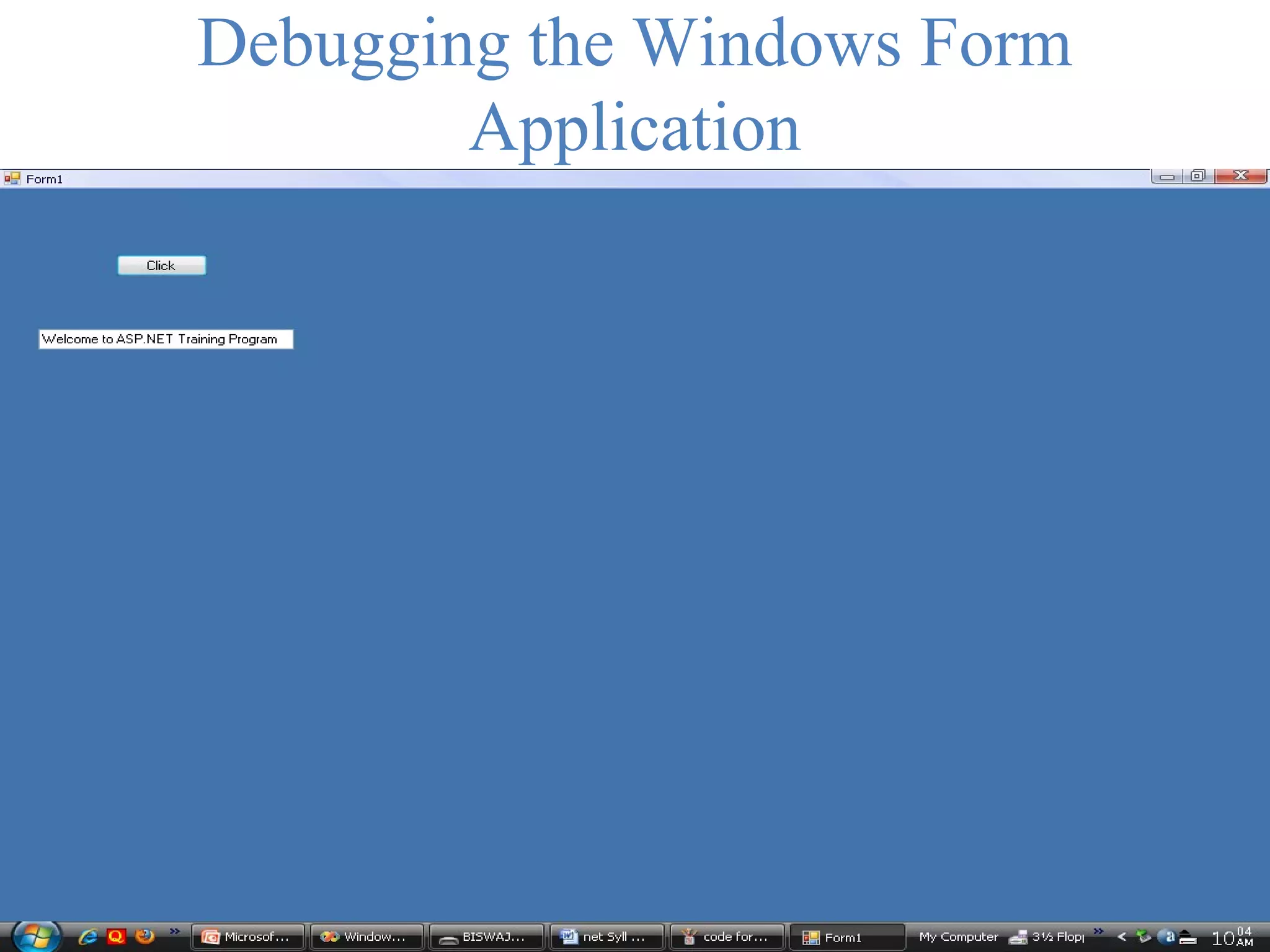 Debugging the Windows Form Application 