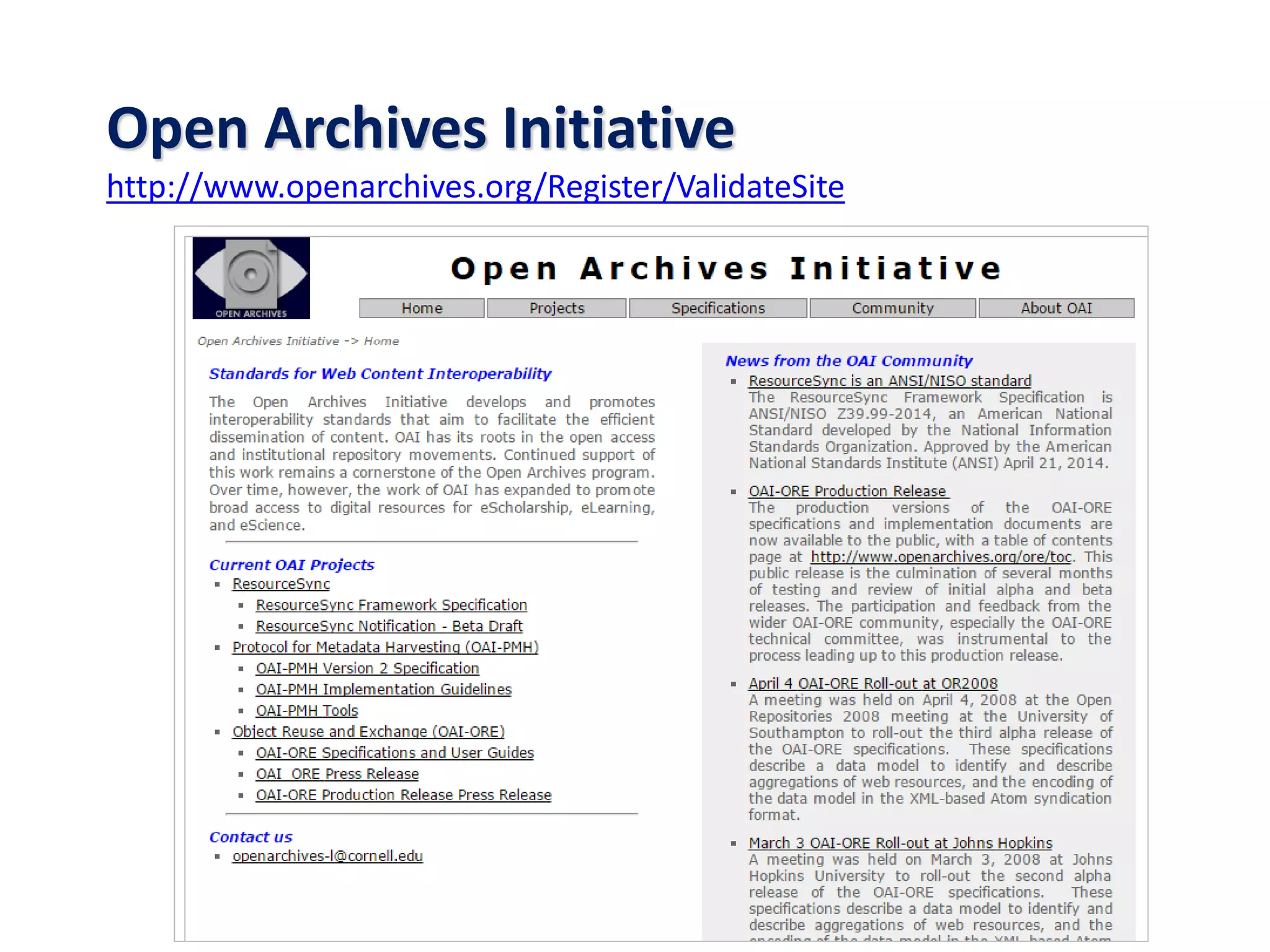 Open Archives Initiative
http://www.openarchives.org/Register/ValidateSite
 