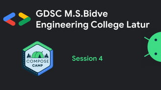 GDSC M.S.Bidve
Engineering College Latur
Session 4
 