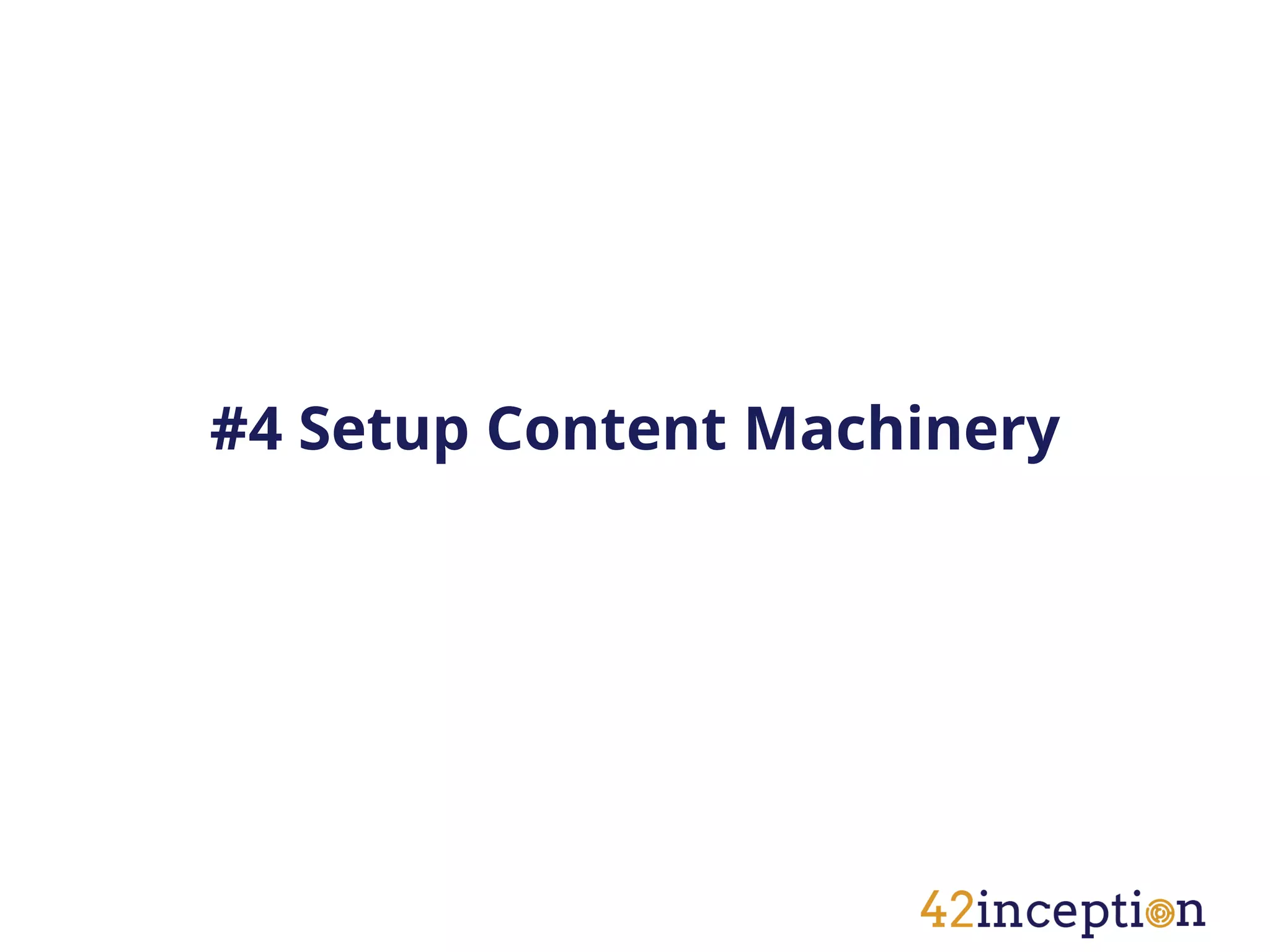 #4 Setup Content Machinery
 