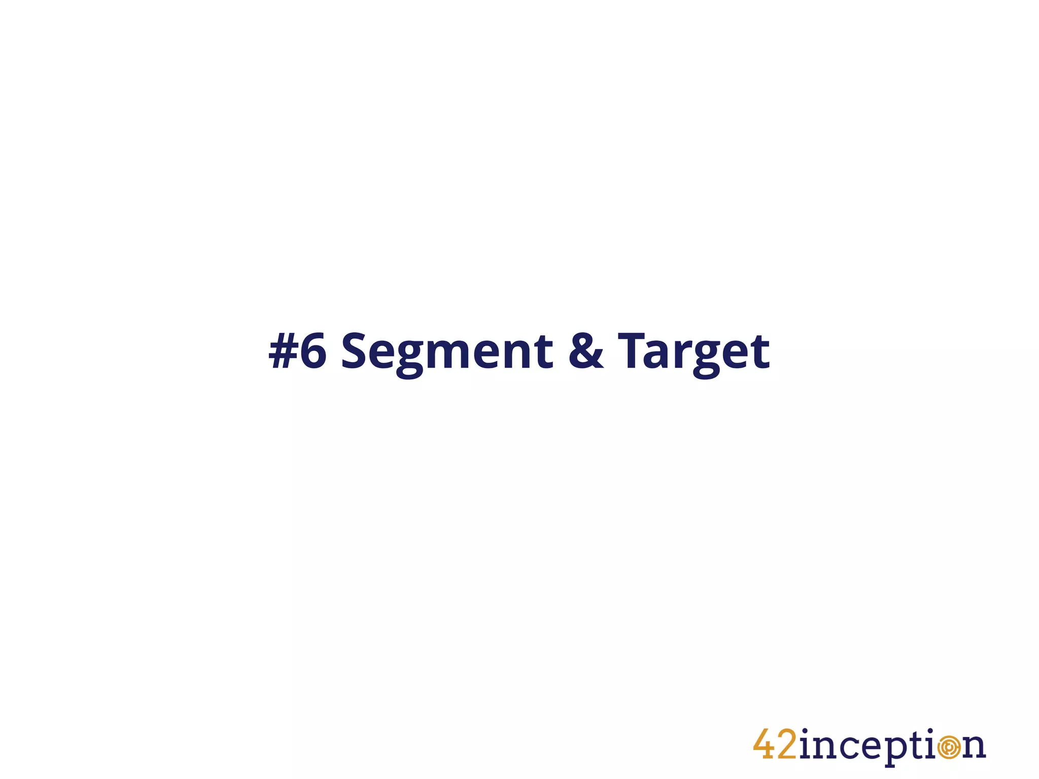 #6 Segment & Target
 