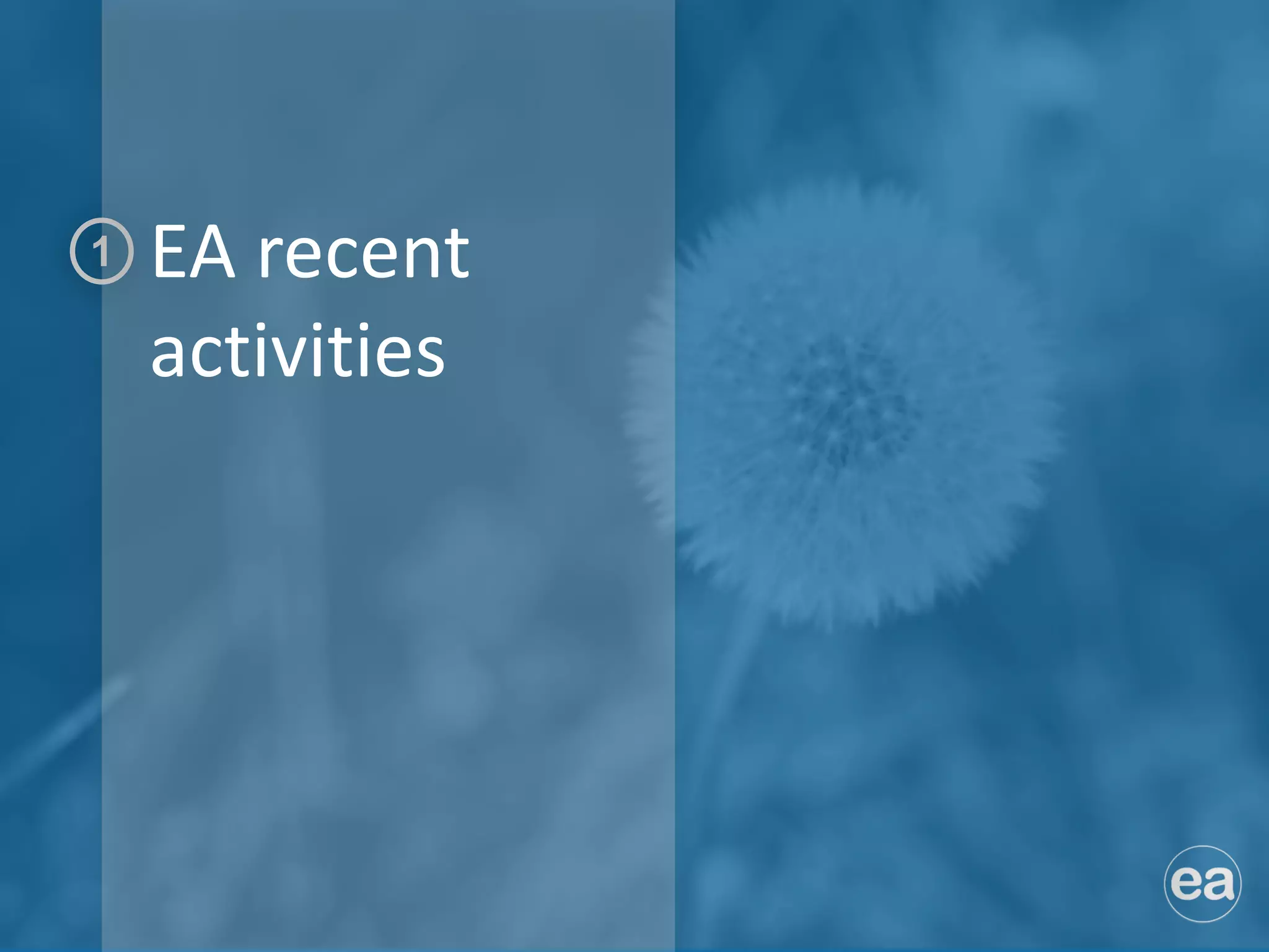 1 EA recent
activities
 
