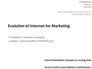 Evolution of Internet for Marketing > Evolution of internet marketing > Chapter 1 (Dave Chaffey & PR Smith, 3/e) Class Presentation | Session 4 | 24 Aug 2010 