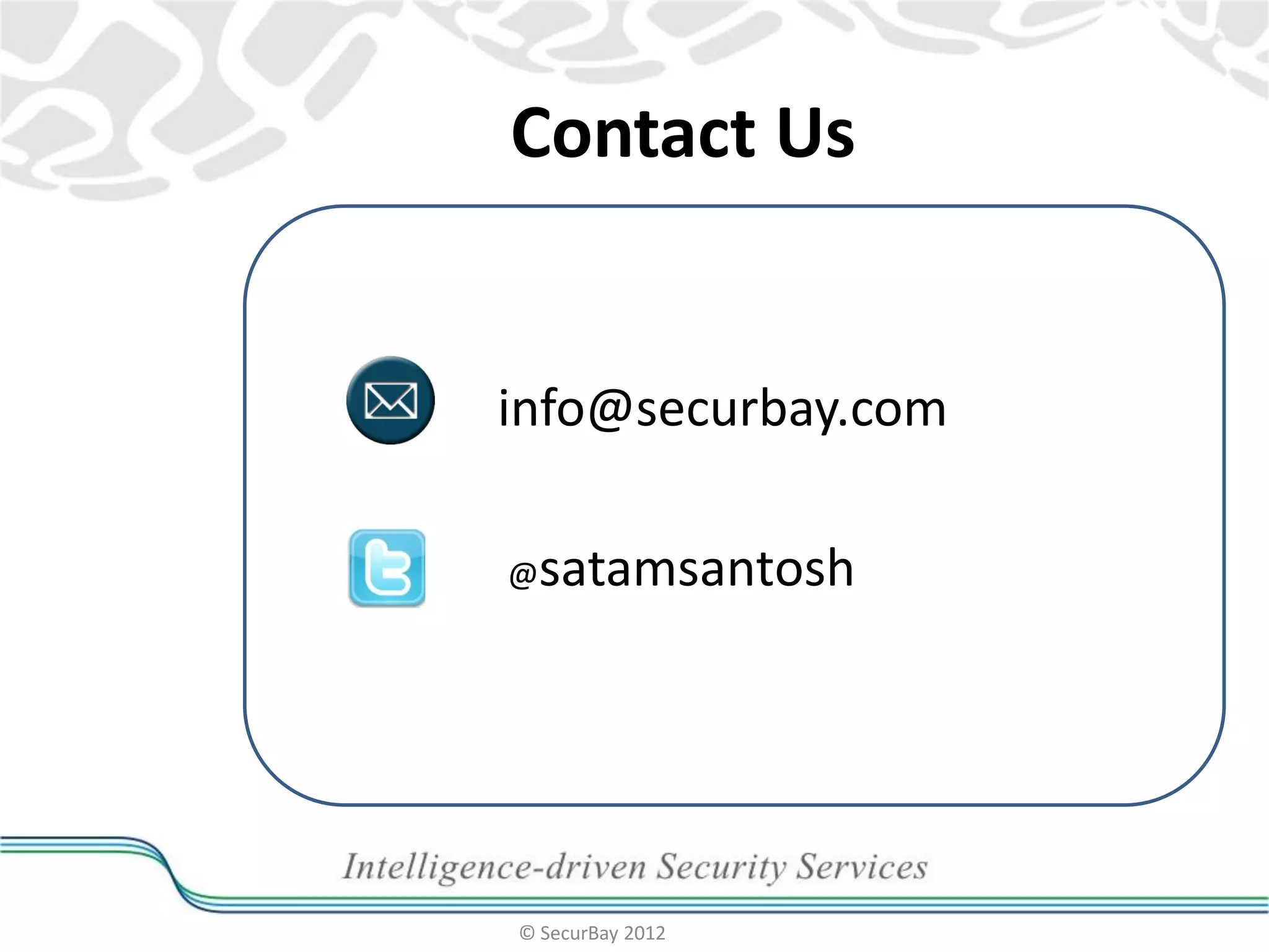 Contact Us

info@securbay.com
satamsantosh

@

© SecurBay 2012

 