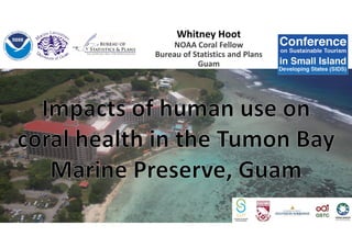 Whitney Hoot
NOAA Coral Fellow
Bureau of Statistics and Plans
Guam
 