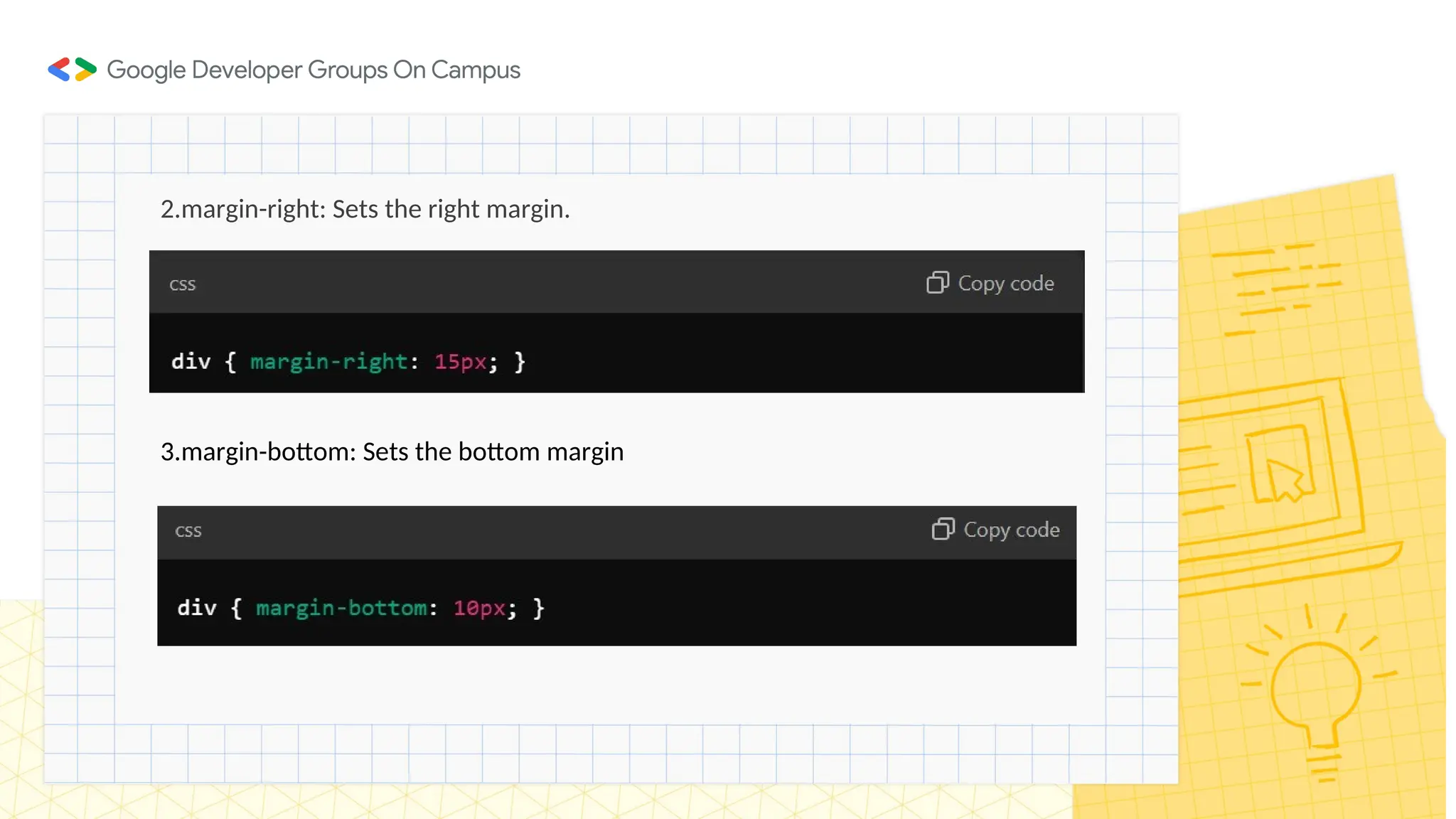 2.margin-right: Sets the right margin.
3.margin-bottom: Sets the bottom margin
 