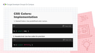 CSS Colors:
Implementation
1. Named Colors: Use predefined color names.
2. Hexadecimal: Use hex codes for precision
 