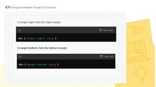 2.margin-right: Sets the right margin.
3.margin-bottom: Sets the bottom margin
 