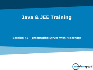 Session 42 - Struts 2 Hibernate Integration | PPT
