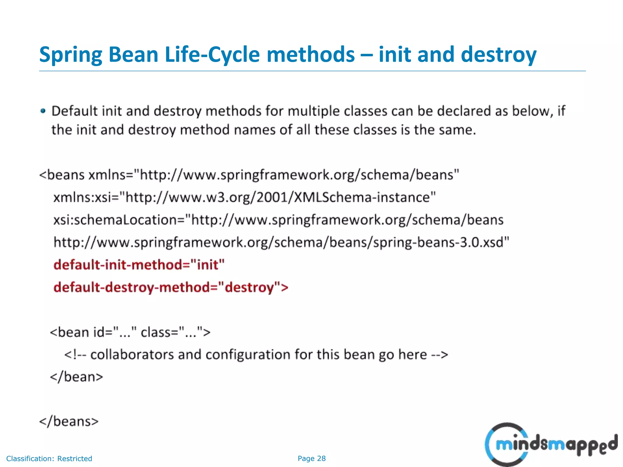 Page 28Classification: Restricted
Spring Bean Life-Cycle methods – init and destroy
 