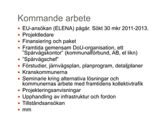 Idéskiss2035Täcker in de tätbebyggda områdena… och huvuddelen av utbyggnadsområdena