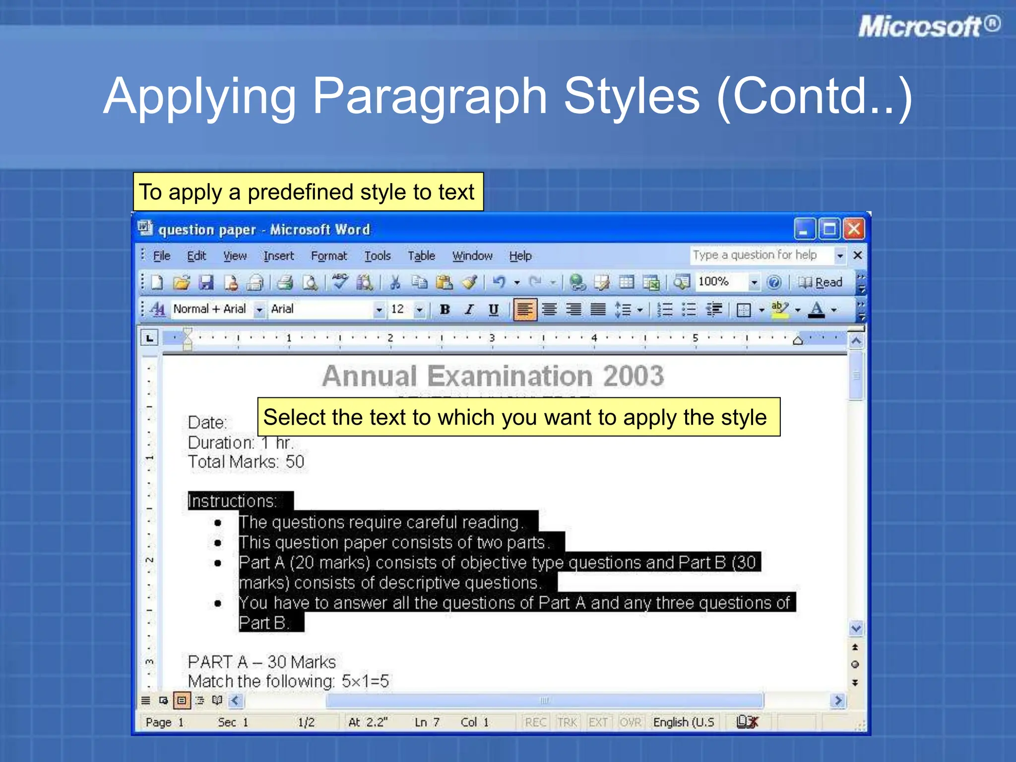 Applying Paragraph Styles (Contd..)
To apply a predefined style to text
Select the text to which you want to apply the style
 