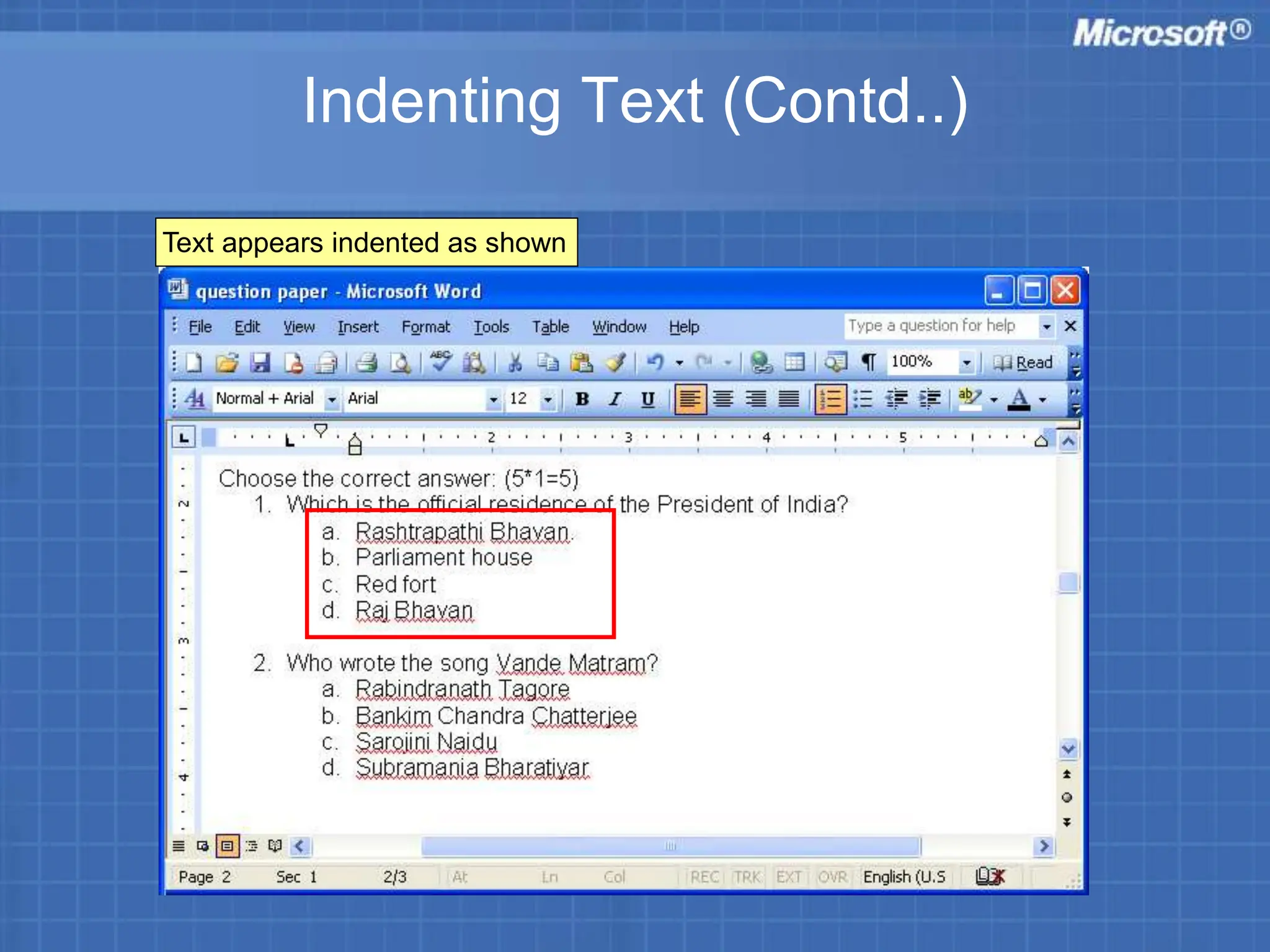 Indenting Text (Contd..)
Text appears indented as shown
 