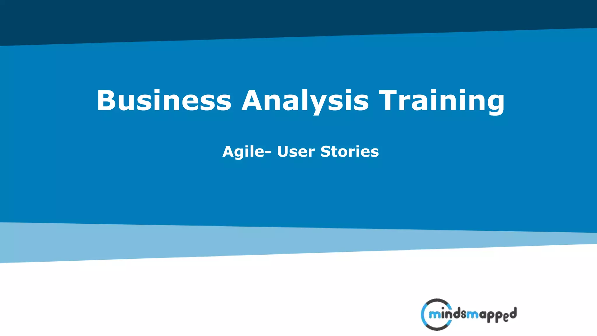Page 1Classification: Restricted
Business Analysis Training
Agile- User Stories
 