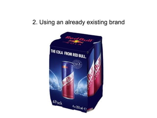 2. Using an already existing brand
 