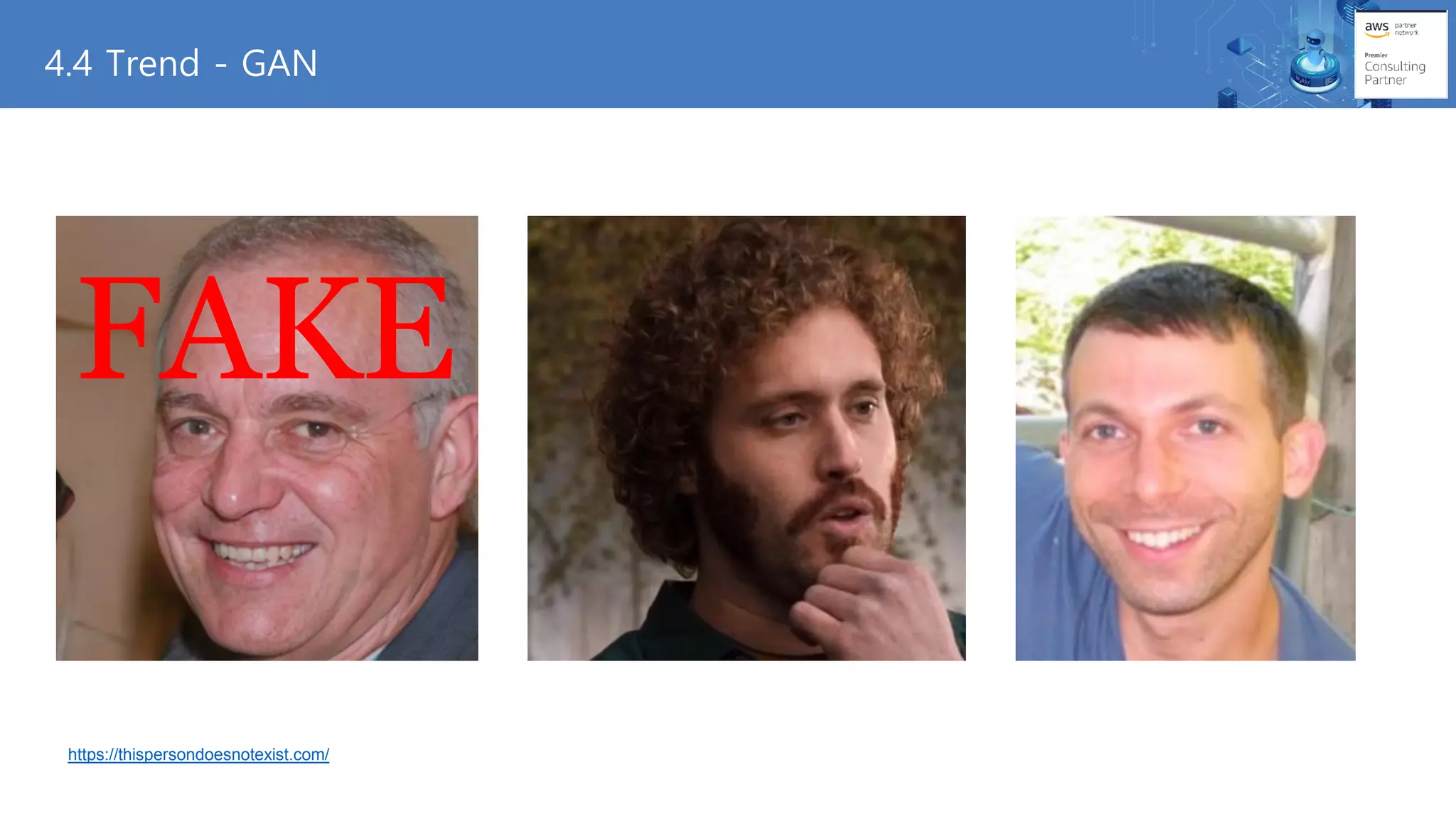 FAKE
https://thispersondoesnotexist.com/
4.4 Trend - GAN
 