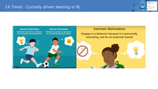 3.6 Trend - Curiosity driven learning in RL
 