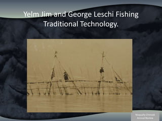 Yelm Jim and George Leschi Fishing Traditional Technology.