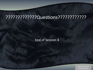 ?????????????Questions????????????End of Session 4