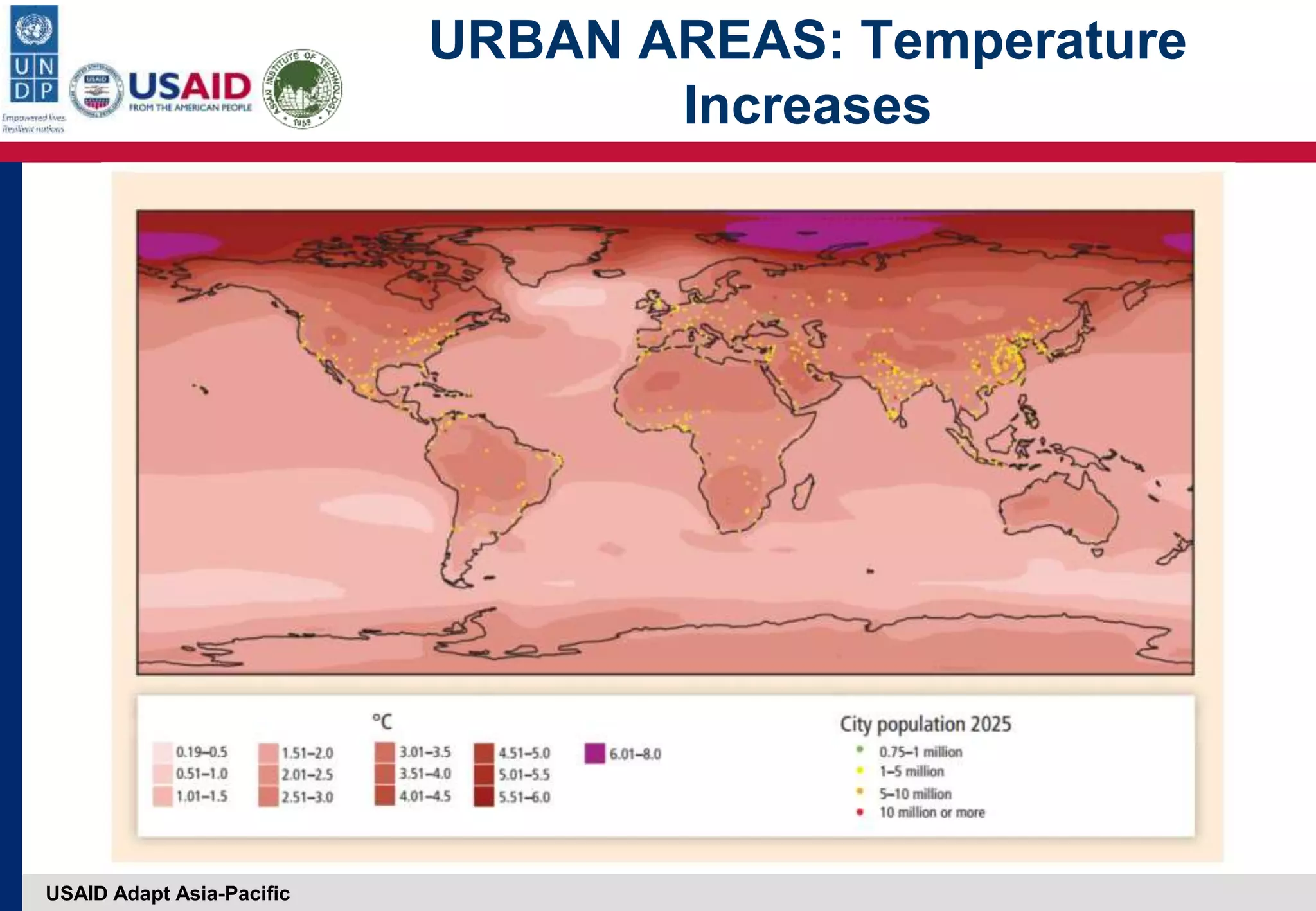 USAID Adapt Asia-Pacific
URBAN AREAS: Temperature
Increases
 