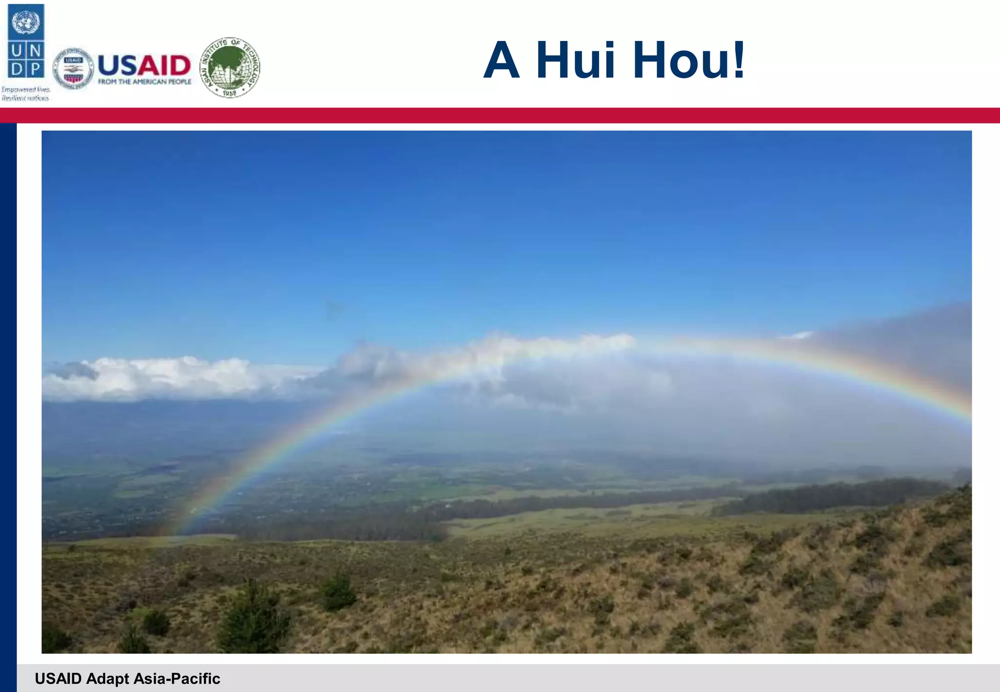 USAID Adapt Asia-Pacific
A Hui Hou!
 