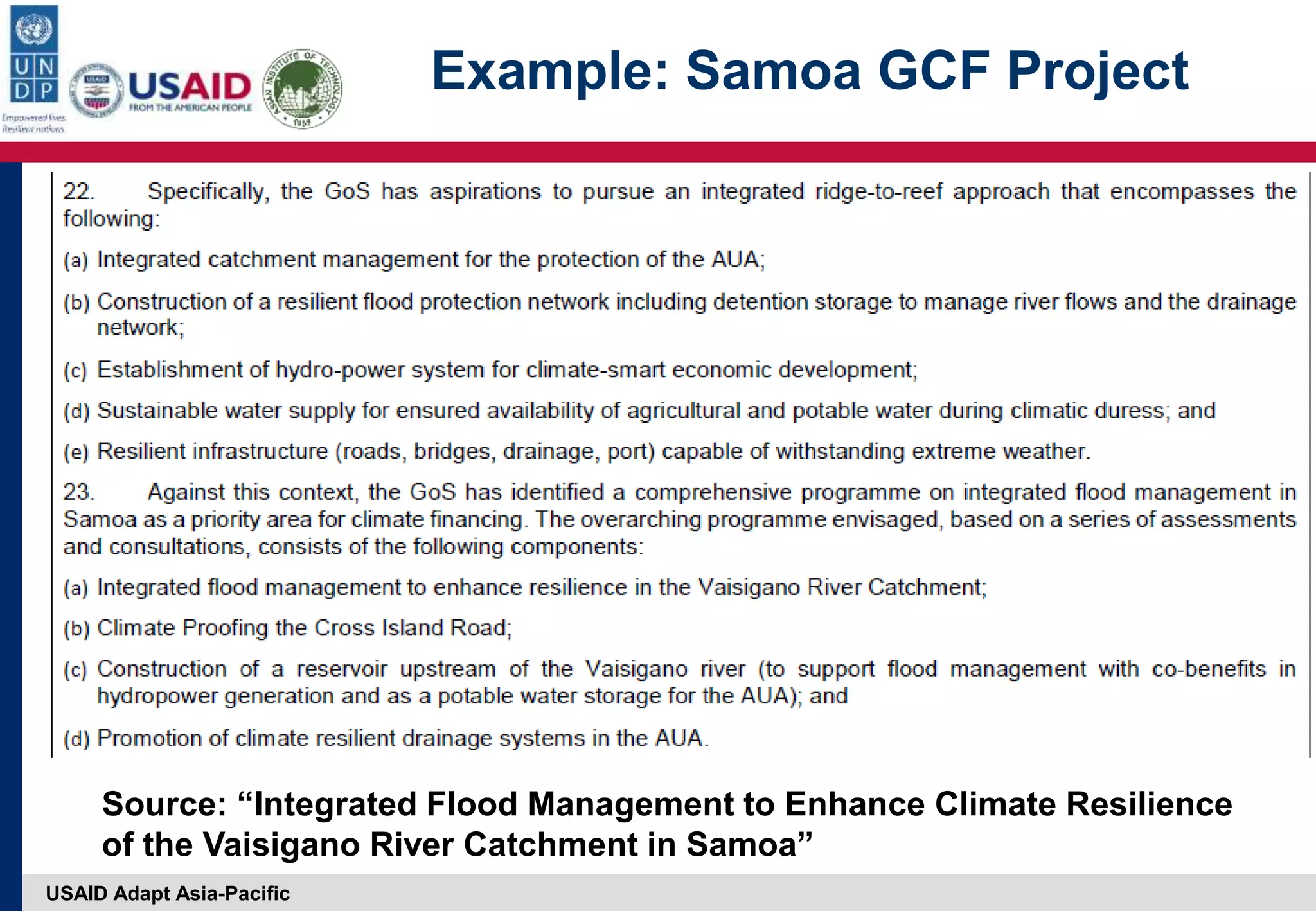 USAID Adapt Asia-Pacific
Example: Samoa GCF Project
Source: “Integrated Flood Management to Enhance Climate Resilience
of the Vaisigano River Catchment in Samoa”
 