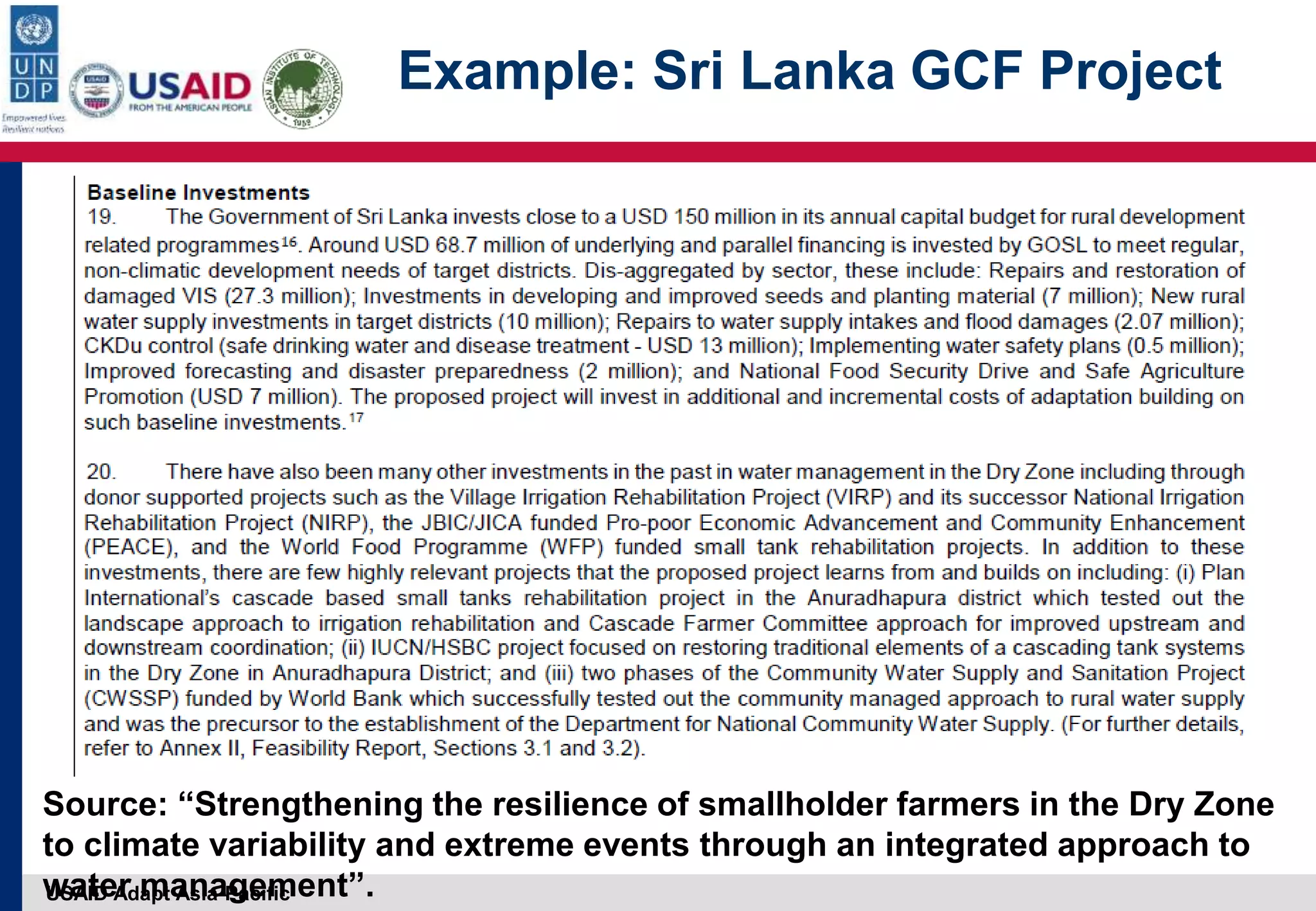 USAID Adapt Asia-Pacific
Example: Sri Lanka GCF Project
Source: “Strengthening the resilience of smallholder farmers in the Dry Zone
to climate variability and extreme events through an integrated approach to
water management”.
 