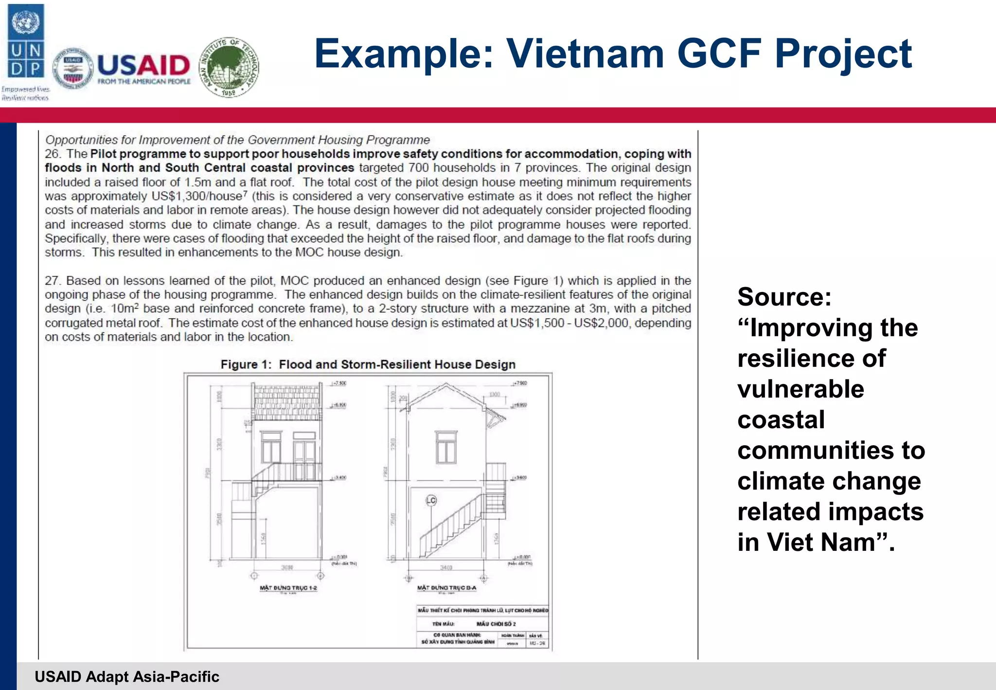 USAID Adapt Asia-Pacific
Example: Vietnam GCF Project
Source:
“Improving the
resilience of
vulnerable
coastal
communities to
climate change
related impacts
in Viet Nam”.
 