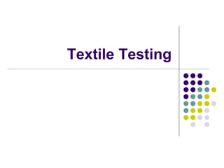 Textile Testing
 