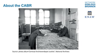 About the CABR
Source: photo album‘Centraal Archievendepot Justitie’; National Archives
 