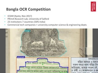 www.bl.uk 6
Bangla OCR Competition
• ICDAR (Kyoto, Nov 2017)
• PRImA Research Lab, University of Salford
• 23 institutions 7 countries (50% India)
• Commercial tech companies + university computer science & engineering depts
 