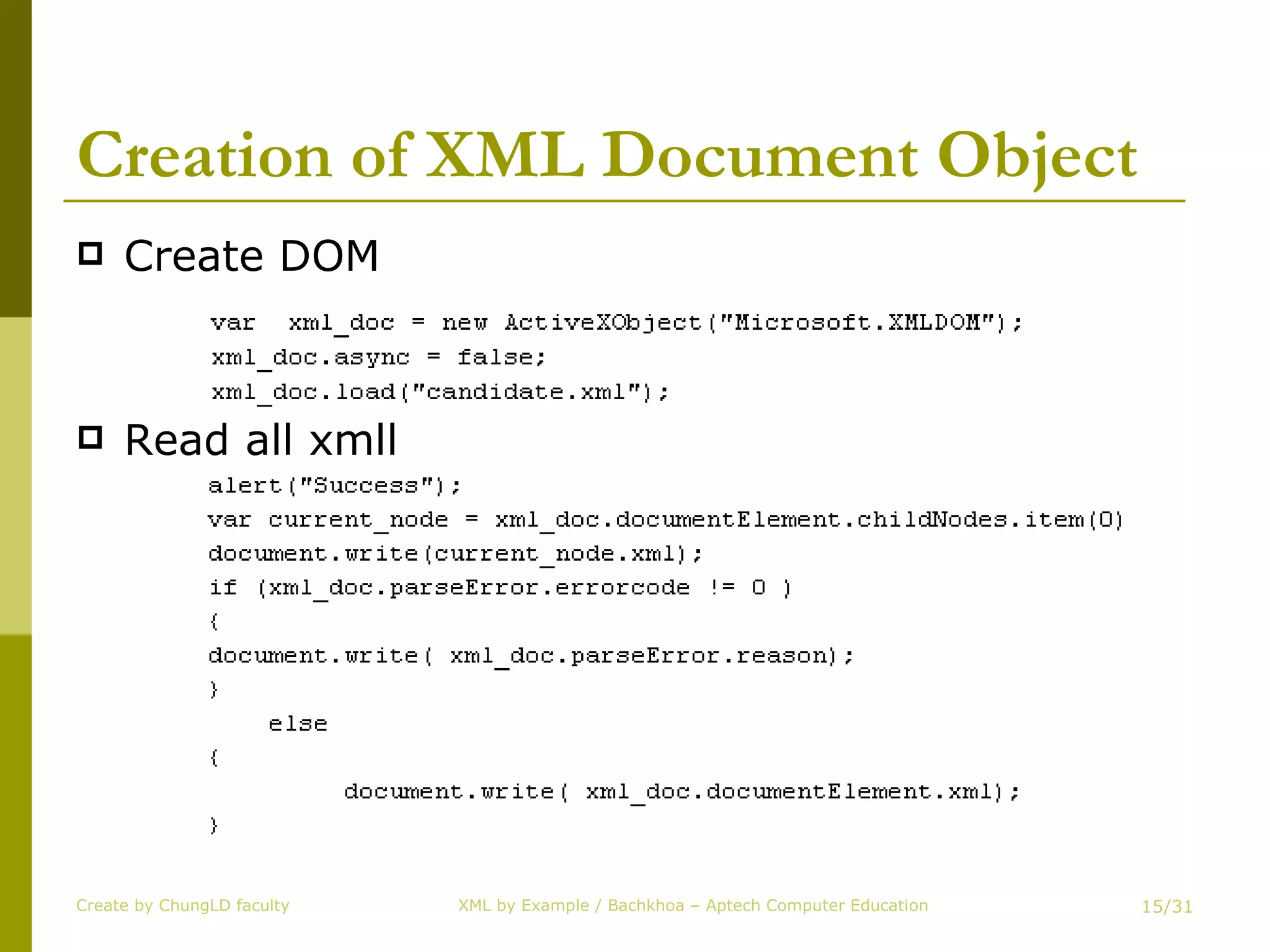 Creation of XML Document Object Create DOM Read all xmll Create by ChungLD faculty /31 
