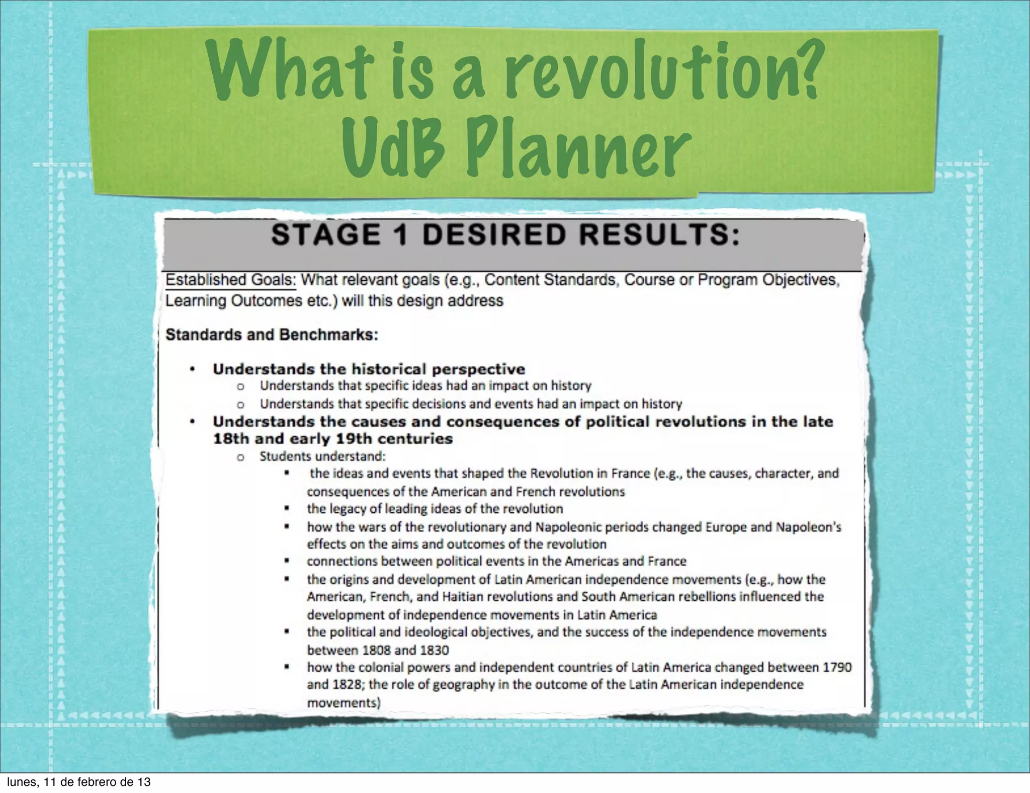 What is a revolution?
                                UdB Planner




lunes, 11 de febrero de 13
 