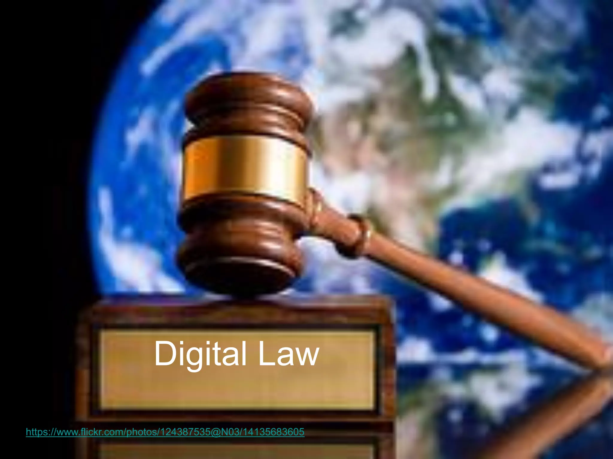 Digital Law 
https://www.flickr.com/photos/124387535@N03/14135683605  
