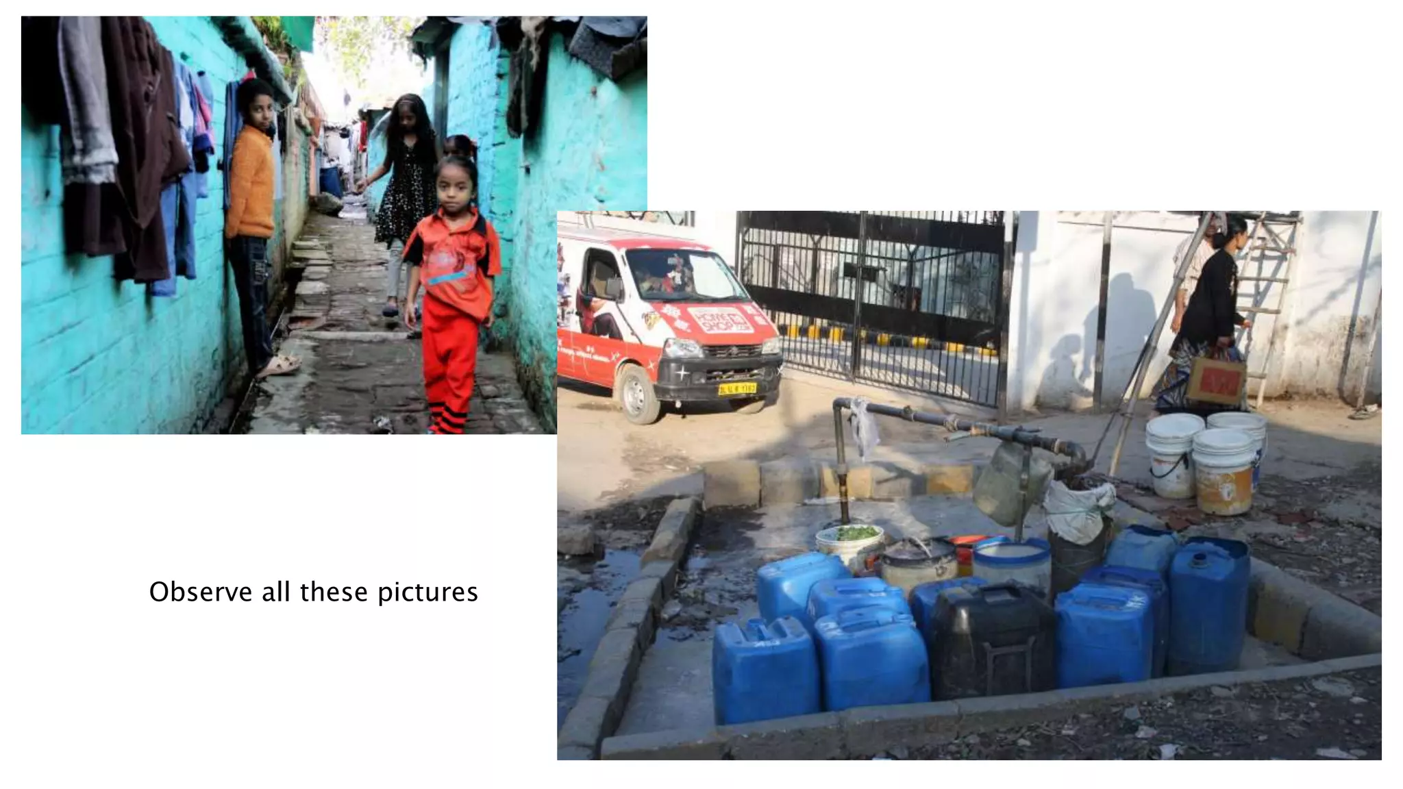 Observe all these pictures
 