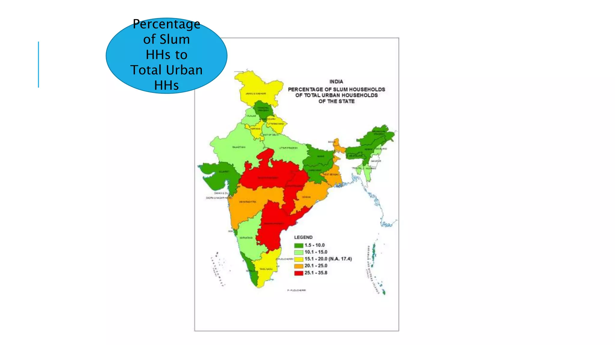 Percentage
of Slum
HHs to
Total Urban
HHs
 