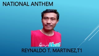 NATIONAL ANTHEM
REYNALDO T. MARTINEZ,T1
 