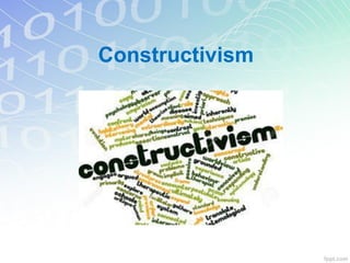 Constructivism
 