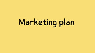 Marketing plan
 