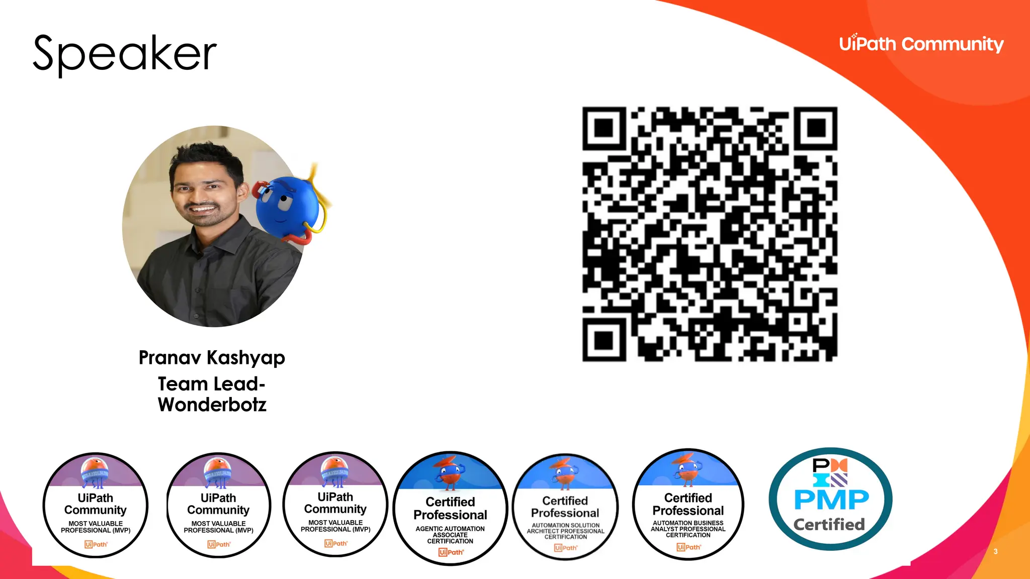 3
Speaker
Pranav Kashyap
Team Lead-
Wonderbotz
 