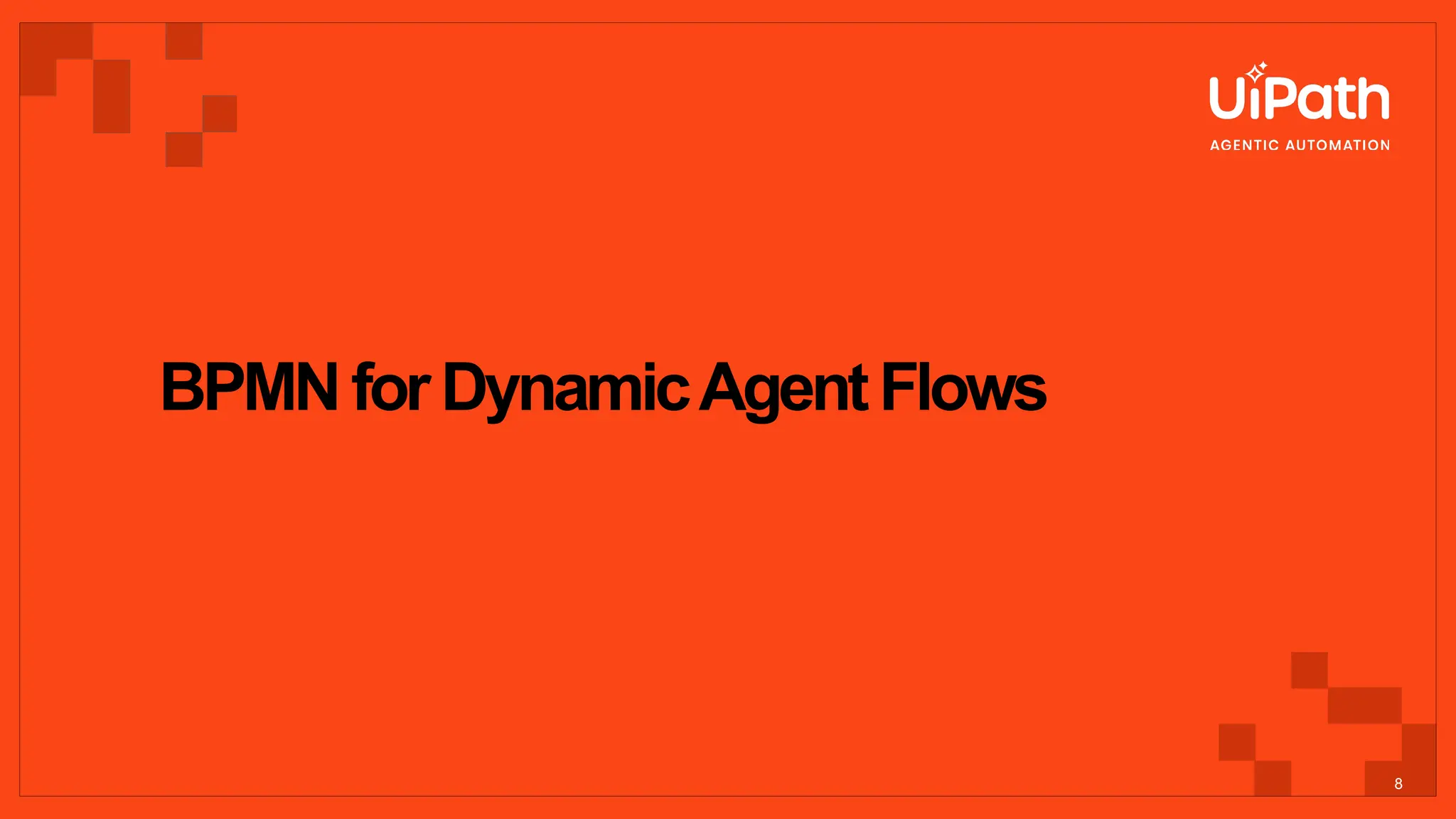 BPMNforDynamicAgentFlows
8
 