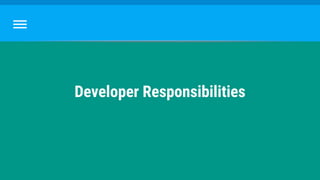 Developer Responsibilities
 