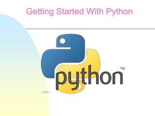 Getting Started With Python
 