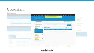 Upcoming...
Bulk registration
 