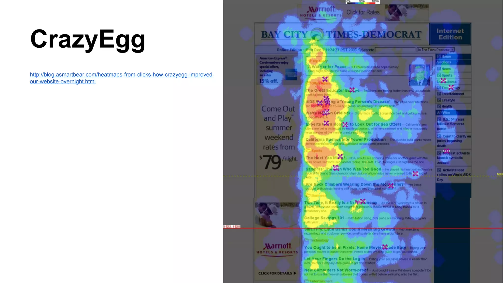 CrazyEgg
http://blog.asmartbear.com/heatmaps-from-clicks-how-crazyegg-improved-
our-website-overnight.html
 