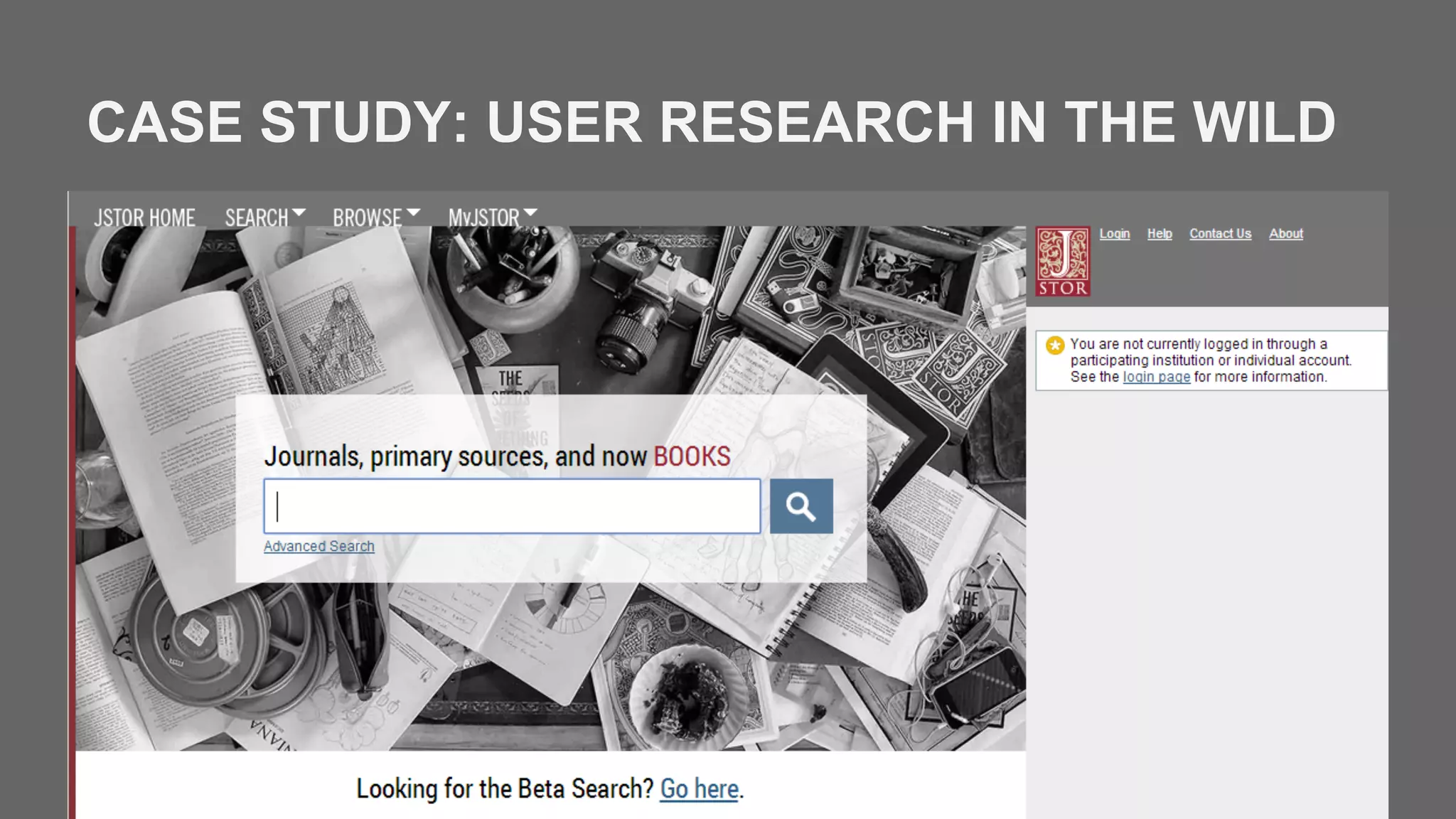 CASE STUDY: USER RESEARCH IN THE WILD
User research worksbest when it’s iterative and triangulated with other data.
 